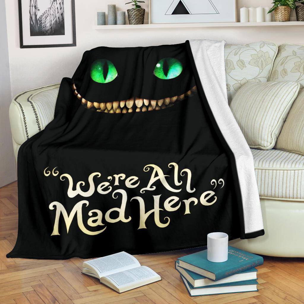 Cheshire Cat We Are All Mad Here Blanket Custom Home Decoration-Gear Wanta
