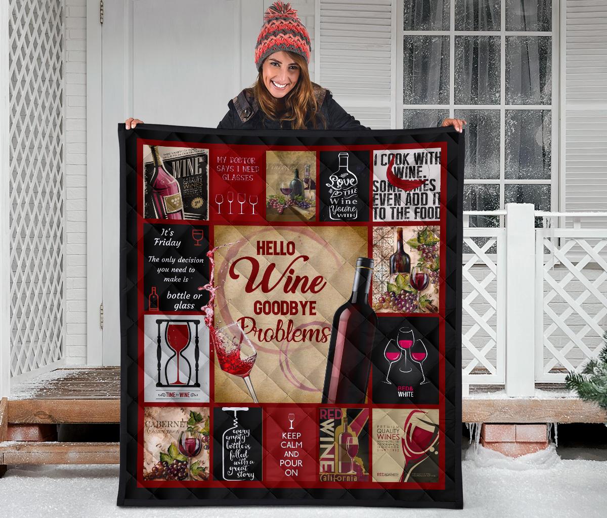 Hello Wine Quilt Blanket Goodbye Problem Funny Wine Lover Gift-Gear Wanta