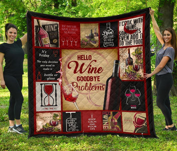 Hello Wine Quilt Blanket Goodbye Problem Funny Wine Lover Gift-Gear Wanta