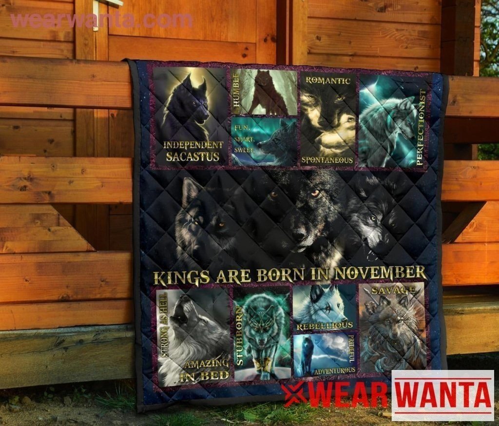 Kings Are Born In November Birthday Quilt Blanket Wolf Lover Gift-Gear Wanta