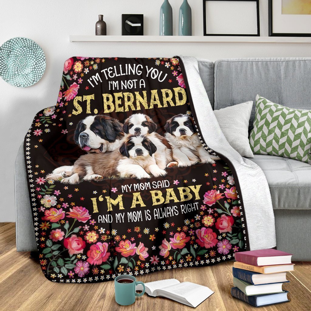 My Mom Said I'm A Baby St Bernard Dog Fleece Blanket-Gear Wanta