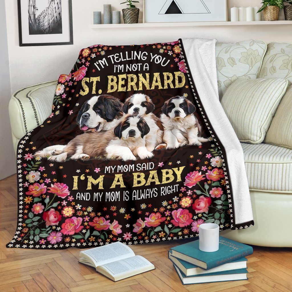 My Mom Said I'm A Baby St Bernard Dog Fleece Blanket-Gear Wanta